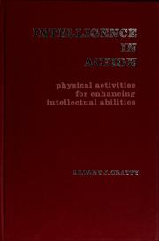 Front cover of Intelligence in action; physical activities for enhancing intellectual abilities by Bryant J. Cratty