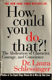 Cover of How could you do that?! by Laura Schlessinger