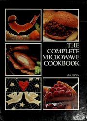 Front cover of The complete microwave cookbook by J.C. Penney Co