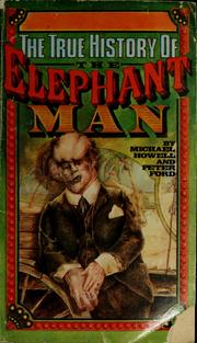 Front cover of The true history of the Elephant Man by Howell, Michael.