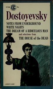 Front cover of Dostoyevsky. Notes From Underground / White Nights / The Dream of a Ridiculous Man / Selections from The House of the Dead by Фёдор Михайлович Достоевский
