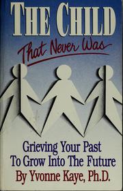 Front cover of The child that never was by Yvonne Kaye
