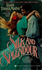 Cover of Silk and Splendour by Ellen Tanner Marsh