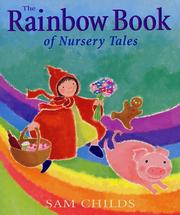 Front cover of The Rainbow Book of Nursery Tales by Sam Childs
