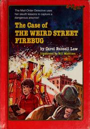 Front cover of The case of the Weird Street firebug by Carol Russell Law