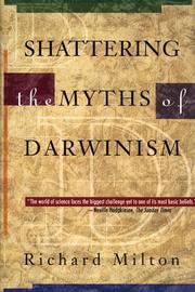 Cover of Shattering the myths of Darwinism by Richard Milton