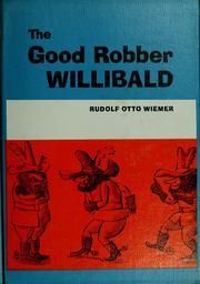 Front cover of The good robber Willibald by Rudolf Otto Wiemer