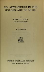Cover of My adventures in the golden age of music by Henry Theophilus Finck
