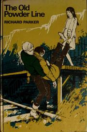 Front cover of The old powder line by Richard Parker