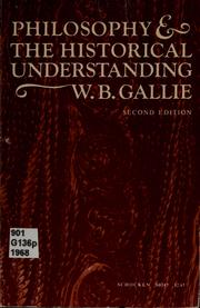 Cover of Philosophy and the historical understanding by W. B. Gallie