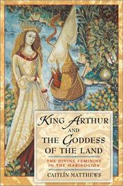 Cover of King Arthur and the Goddess of the Land by Caitlín Matthews