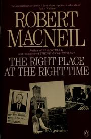 Front cover of The right place at the right time by Robert MacNeil