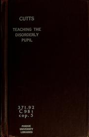 Front cover of Teaching the disorderly pupil in elementary and secondary school by Norma E. Cutts