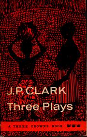 Cover of Three plays by J. P. Clark-Bekederemo