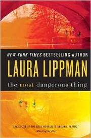Front cover of The Most Dangerous Thing by Laura Lippman