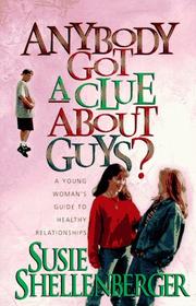 Front cover of Anybody got a clue about guys? by Susie Shellenberger