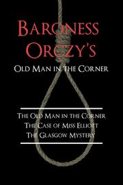 Front cover of Baroness Orczy's Old Man in the Corner by Baroness Emmuska Orczy