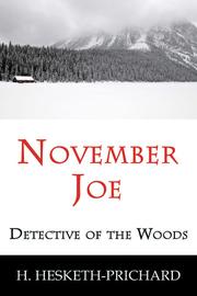 Front cover of November Joe, detective of the woods by Hesketh Vernon Hesketh-Prichard