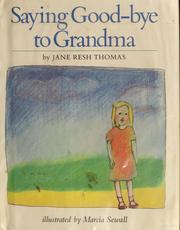 Cover of Saying Good-Bye to Grandma by Jane Resh Thomas