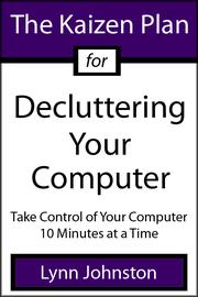 Cover of The Kaizen Plan for Decluttering Your Computer by Lynn Johnston