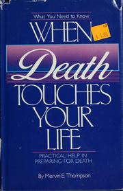 Front cover of What you need to know when death touches your life by Mervin E. Thompson