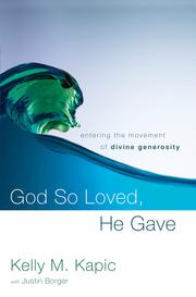 Front cover of God So Loved, He Gave by Kelly M. Kapic
