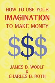 Front cover of How to use your imagination to make money by James Davis Woolf