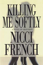 Front cover of Killing me softly by Nicci French