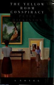 Front cover of The yellow room conspiracy by Peter Dickinson