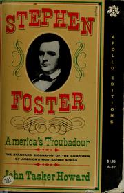Front cover of Stephen Foster, America's troubadour by John Tasker Howard