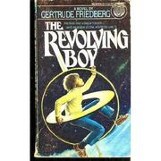 Front cover of The revolving boy by Gertrude Friedberg