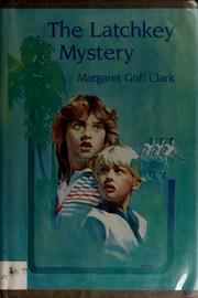 Front cover of The latchkey mystery by Margaret Goff Clark