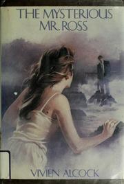 Cover of The mysterious Mr Ross by Vivien Alcock