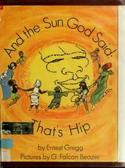 Front cover of And the Sun God said: That's hip by Ernest Gregg