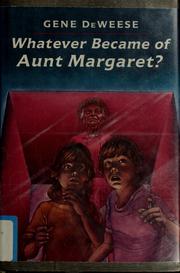 Front cover of Whatever became of Aunt Margaret? by Gene DeWeese