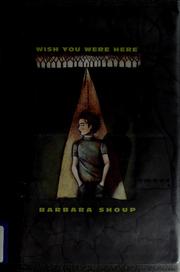 Cover of Wish you were here by Barbara Shoup