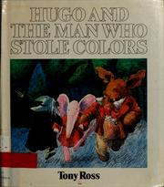 Front cover of Hugo and the Man Who Stole Colours by Tony Ross
