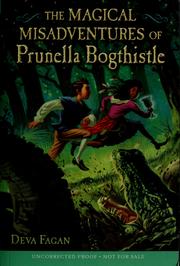 Front cover of The magical misadventures of Prunella Bogthistle by Deva Fagan