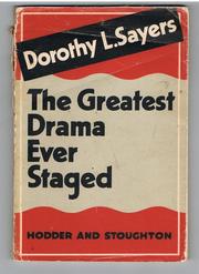 Front cover of The greatest drama ever staged by Dorothy L. Sayers