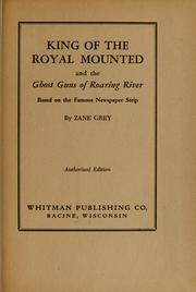 Front cover of King of the Royal Mounted and the Ghost Guns of Roaring River by Zane Grey