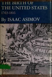 Front cover of The birth of the United States, 1763-1816 by Isaac Asimov