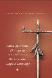 Cover of Native Americans, Christianity, and the reshaping of the American religious landscape by Martin, Joel W.