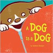 Cover of A Dog Is a Dog by Stephen Shaskan