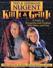 Cover of Kill It & Grill It by Ted Nugent