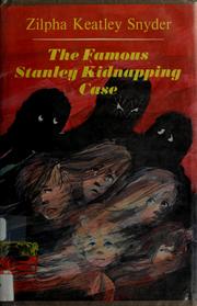 Front cover of The Famous Stanley Kidnapping Case by Zilpha Keatley Snyder