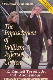 Cover of The impeachment of William Jefferson Clinton by R. Emmett Tyrrell