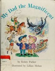 Front cover of My dad the magnificent by Kristy Parker