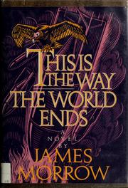 Front cover of This is the way the world ends by James Morrow