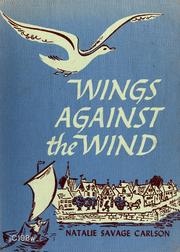 Front cover of Wings Against the Wind by Natalie Savage Carlson