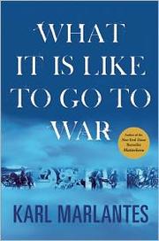 Cover of What It Is Like to Go to War by Karl Marlantes
